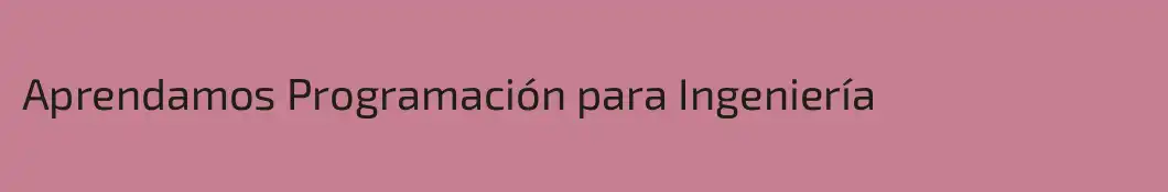 Aprendamos Programación para Ingeniería